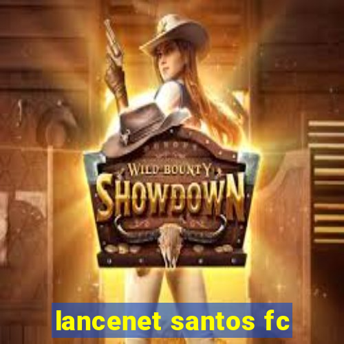 lancenet santos fc